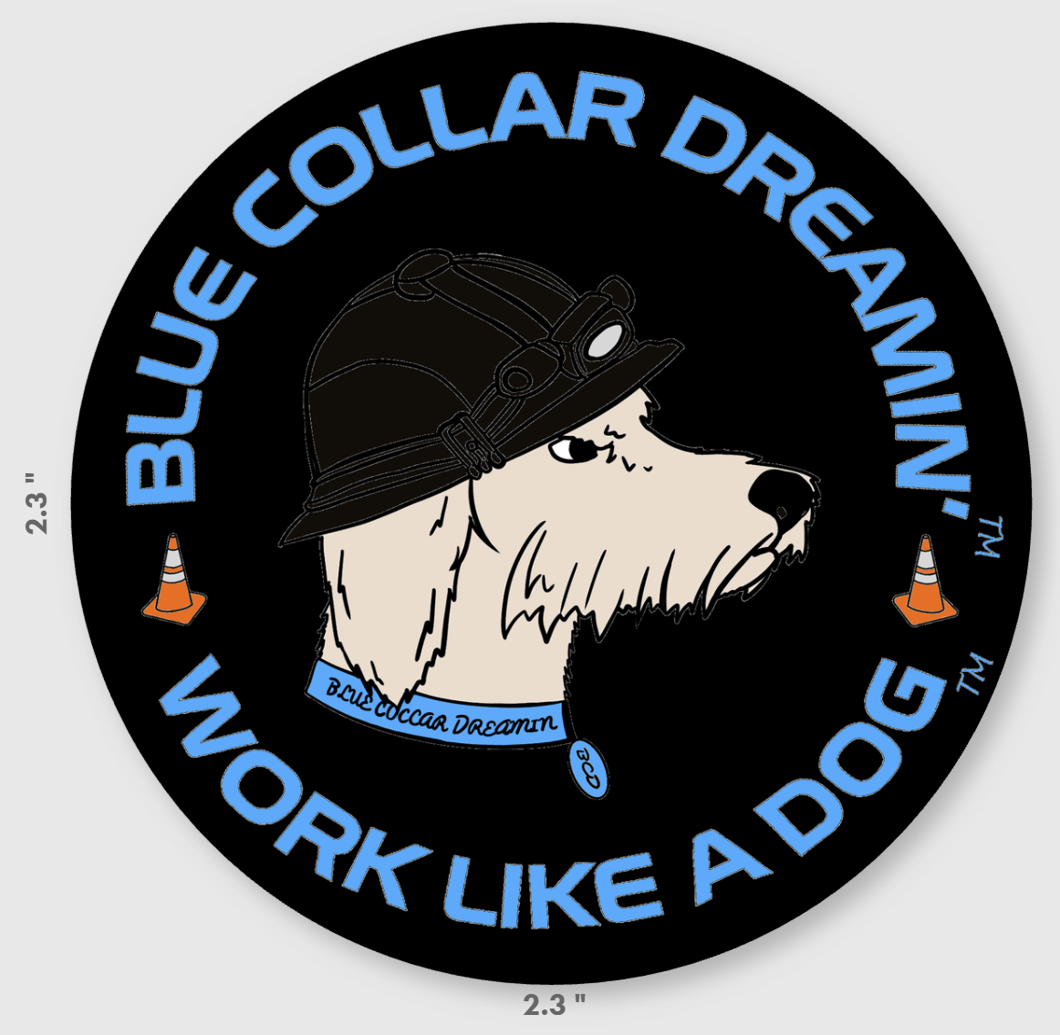 Blue Collar Dreamin Work Like a Dog work sticker for hard hats and blue collar workers